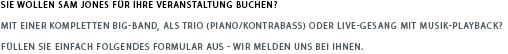 Sie wollen Sam für Ihre Veranstaltung buchen?
